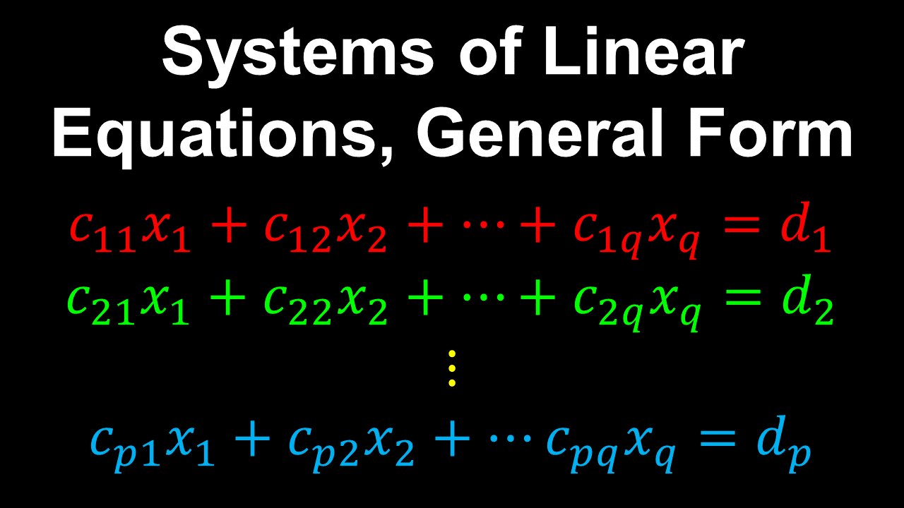 Systems of Linear Equations, General Form - Linear Algebra