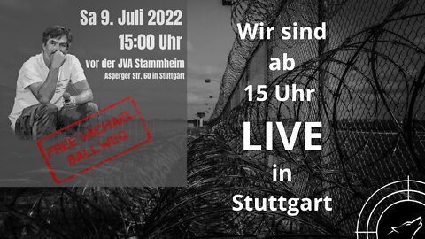 🔴 💥Live aus Stuttgart von der JVA Stammheim am 09. Juli 2022 ab 15.00 Uhr 👮🏻‍♀️