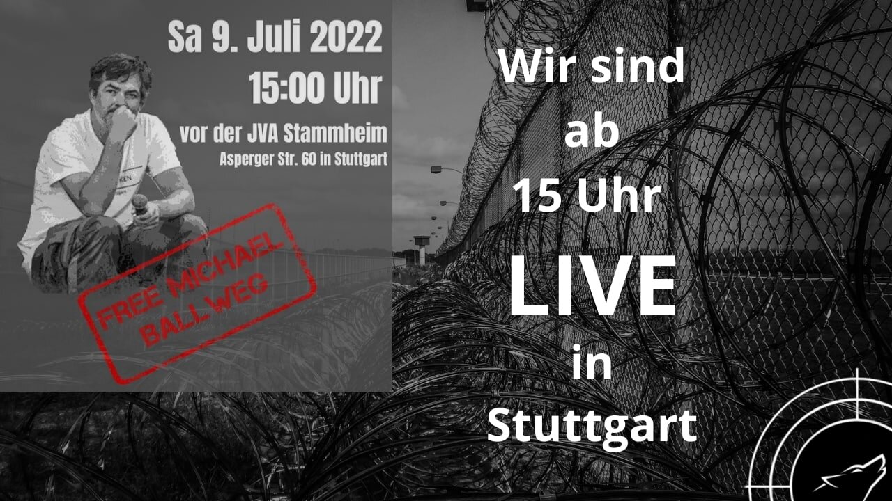 🔴 💥Live aus Stuttgart von der JVA Stammheim am 09. Juli 2022 ab 15.00 Uhr 👮🏻‍♀️