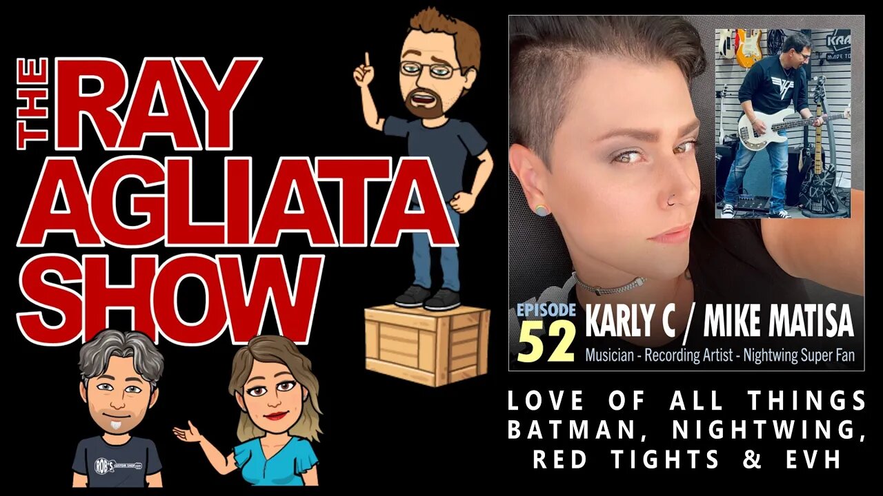 The Ray Agliata Show - Episode 52 - Karly C & Mike Matisa - CLIP - Batman-Nightwing-Red Tights-EVH.