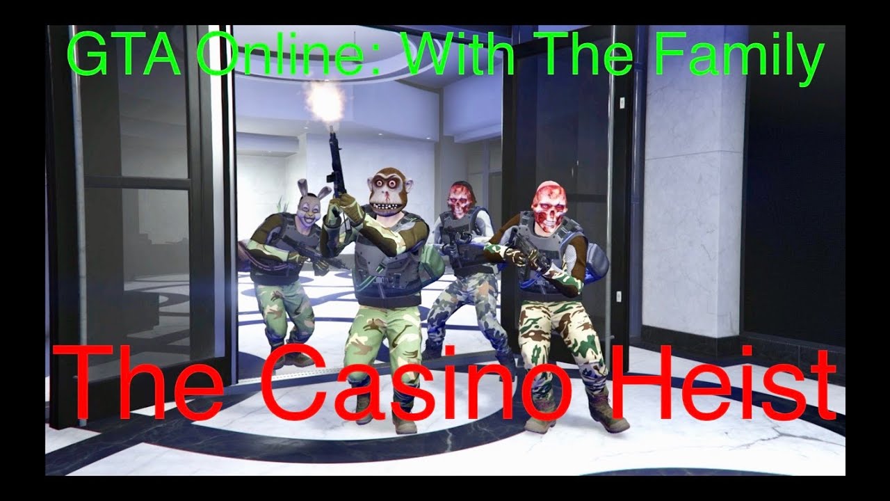 GTA Online: With The Family Doing the Casino Heist