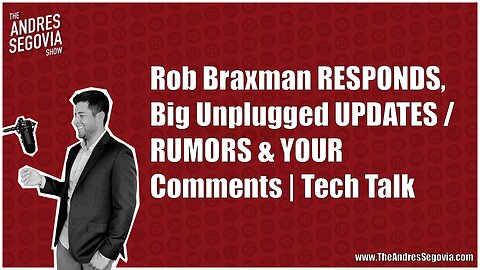 Rob Braxman RESPONDS, Big UnPlugged Updates/Rumors & Q&A Catch Up | Tech Talk