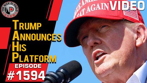 Trump Announces His Platform | Nick Di Paolo Show #1594