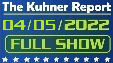 The Kuhner Report 04/05/2022 [FULL SHOW] Sen. Mitt Romney says he'll confirm Ketanji Brown Jackson to Supreme Court