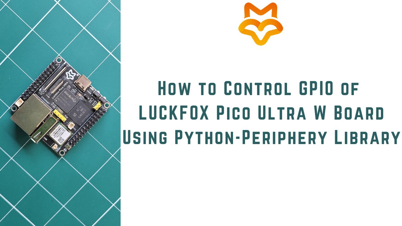 How to Control GPIO of LUCKFOX Pico Ultra W RV1106 Linux Micro Development Board using Python |