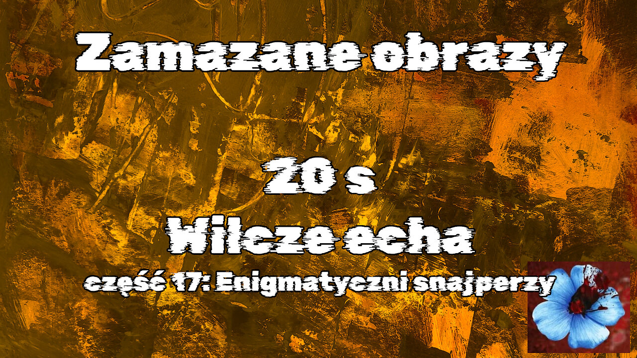 #20s Enigmatyczni Snajperzy / Enigmatic Snipers (HistoryReality)