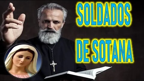 SOLDADOS DE SOTANA - MARIA SANTISIMA A PEDRO REGIS