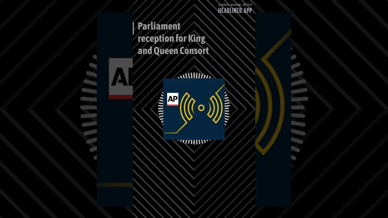 Latest Stories from The Associated Press Parliament reception for King and Queen Consort Audio...