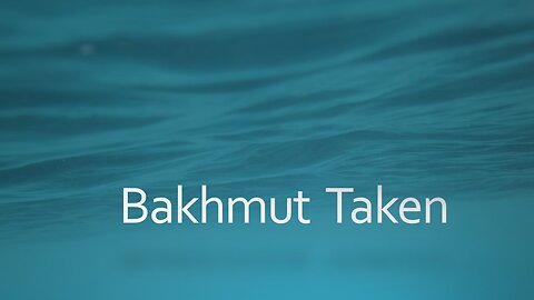 Bakhmut Taken