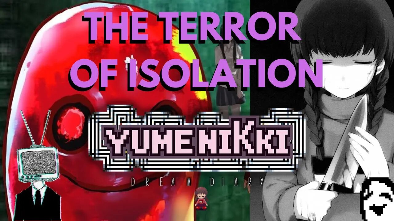 Yume Nikki The Terror Of Isolation