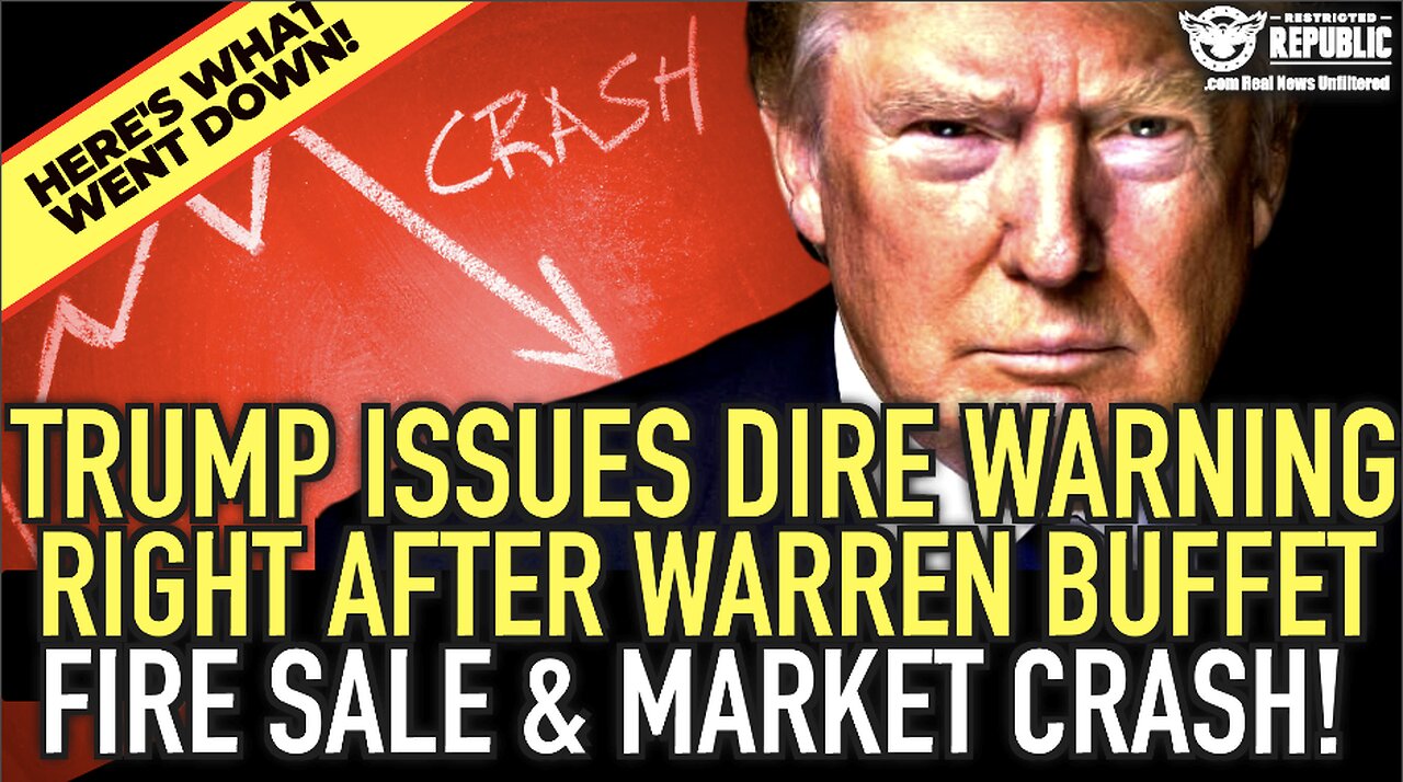 Trump Issues Dire Warning Right After Warren Buffet Fire Sale & Market Crash! Here’s What Went Down!