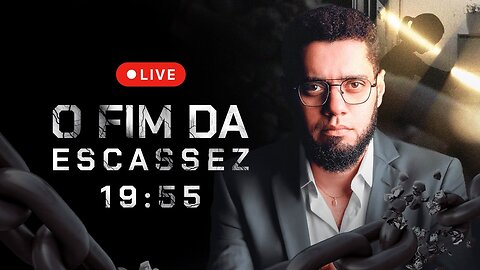 04 - O FIM DA ESCASSEZ