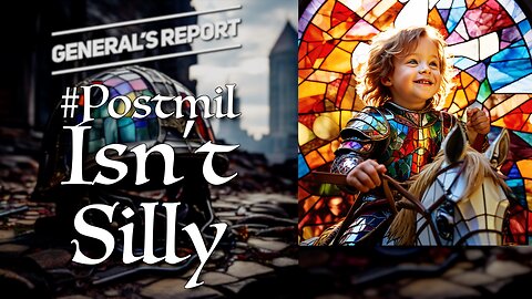 Only A Fool's Hope: Postmil Isn't Silly (A General's Report)