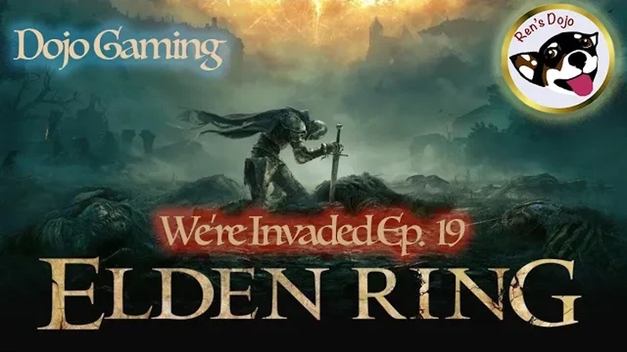 ELDEN RING We're Invaded 19 - Sick of the running Poosays