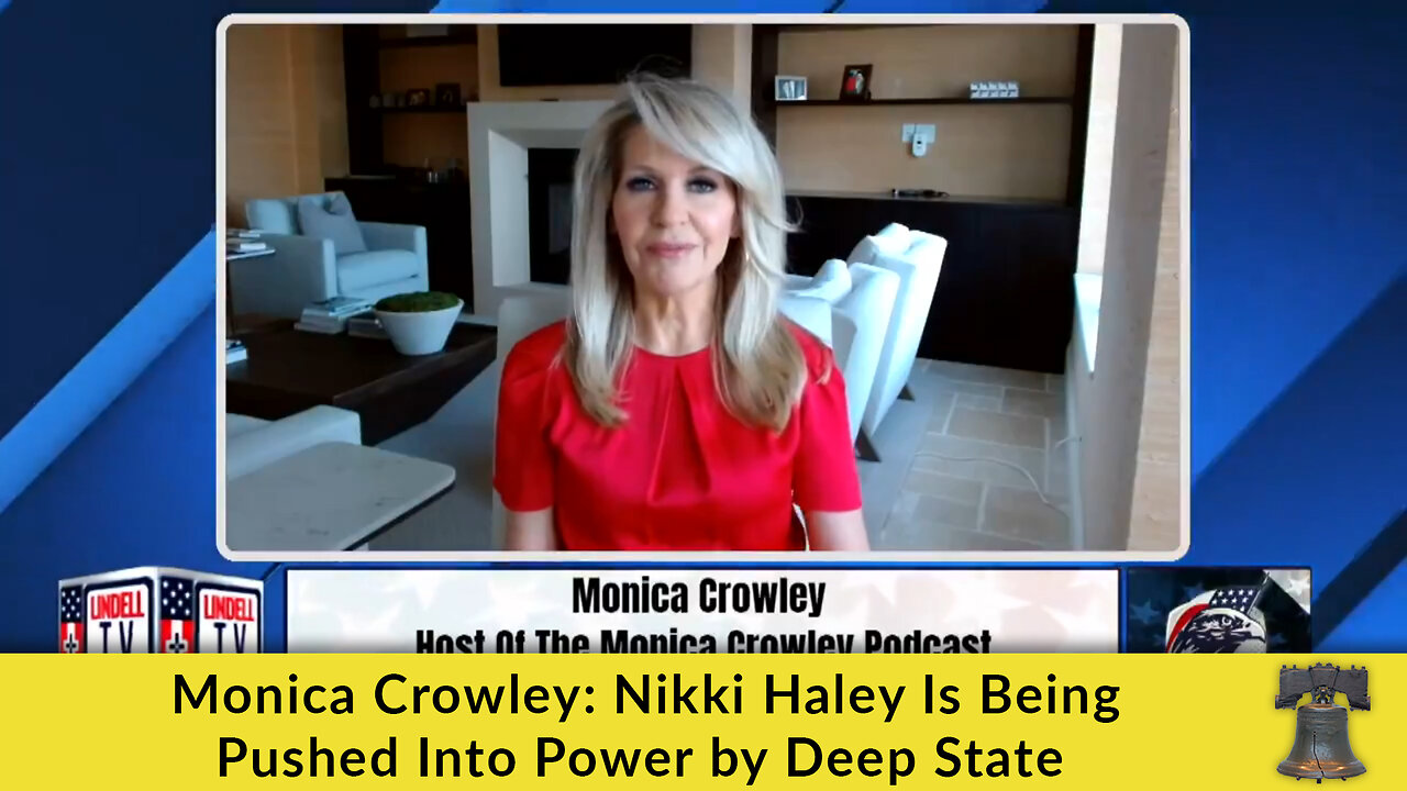 Monica Crowley: Nikki Haley Is Being Pushed Into Power by Deep State