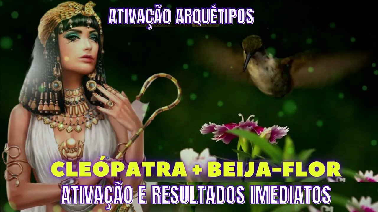 Arquétipo Cleópatra e Beija Flor