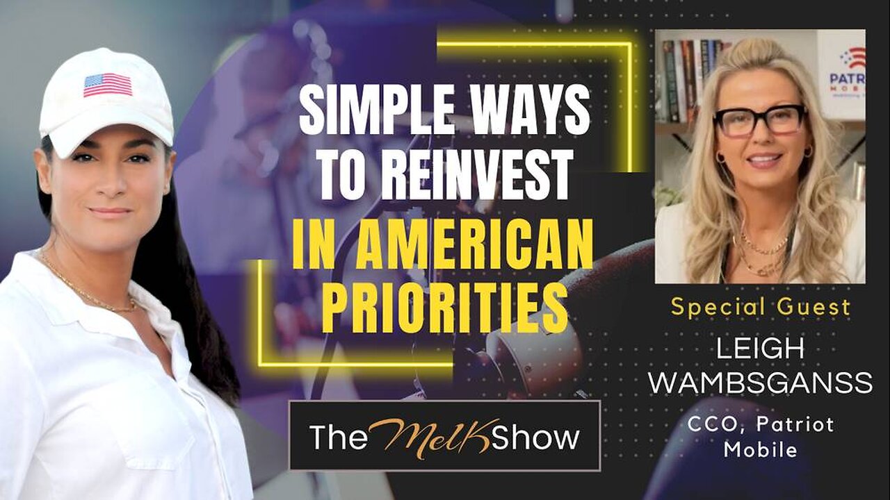 Mel K & Leigh Wambsganss | Simple Ways to Reinvest in American Priorities