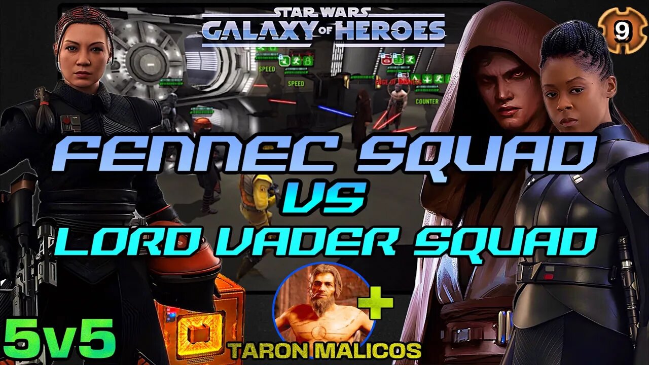 [5v5] FENNEC SCOUNDRELS vs LORD VADER, REVA, T. MALICOS, MAUL, NINTH SISTER - SWGOH