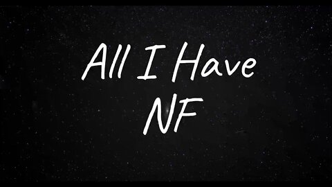 NF - All I Have (Lyrics)