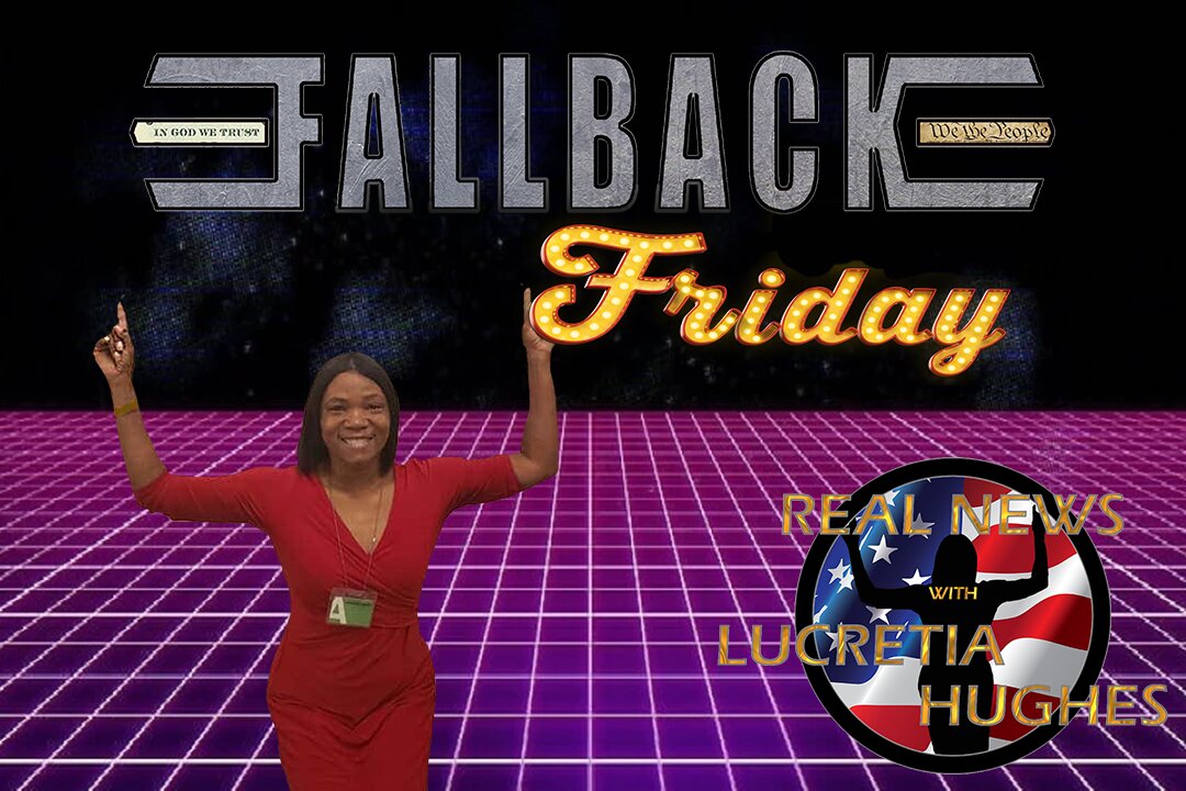 Fallback Friday, Condoning Abuse And More... Real News with Lucretia Hughes