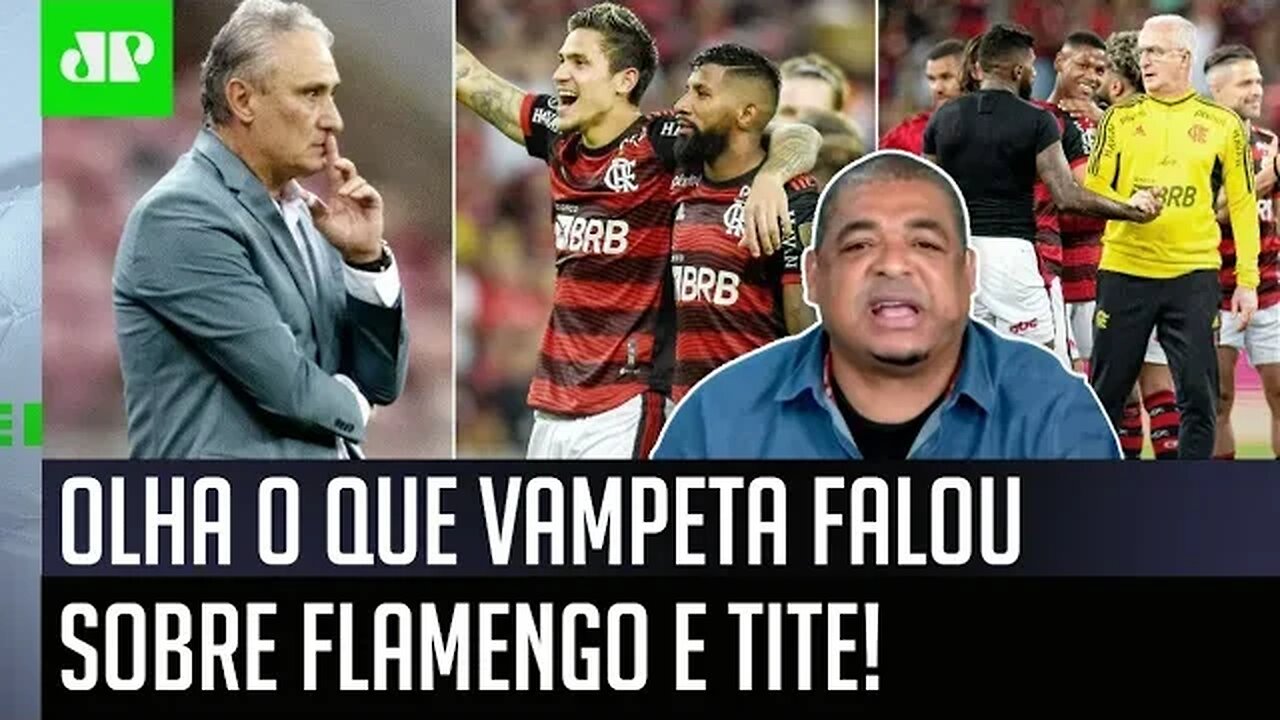 "Ó! Eu SÓ NÃO ACREDITO NISSO porque..." OLHA o que Vampeta FALOU sobre Flamengo e Tite!