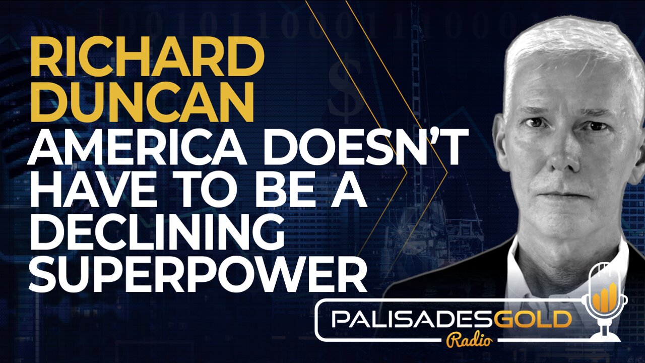 Richard Duncan: America Doesn't Have to be a Declining Superpower