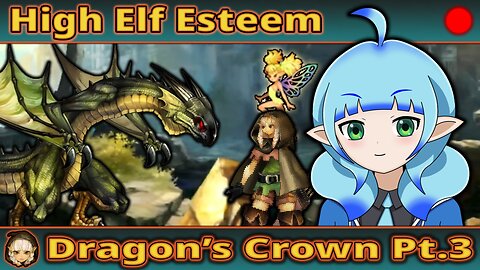 VOD : High Elf Esteem! : Dragon's Crown - Part 3