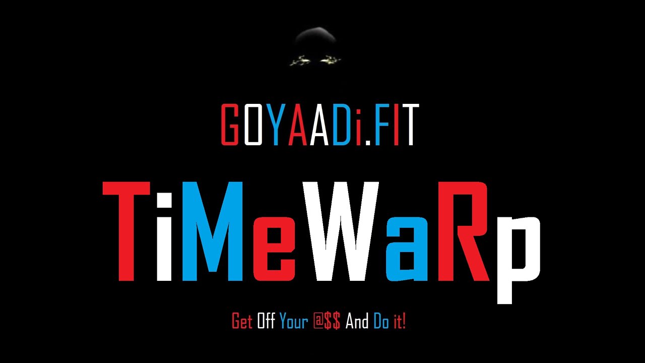 TiMeWaRp 202X 🦍 GOYAADi.FIT