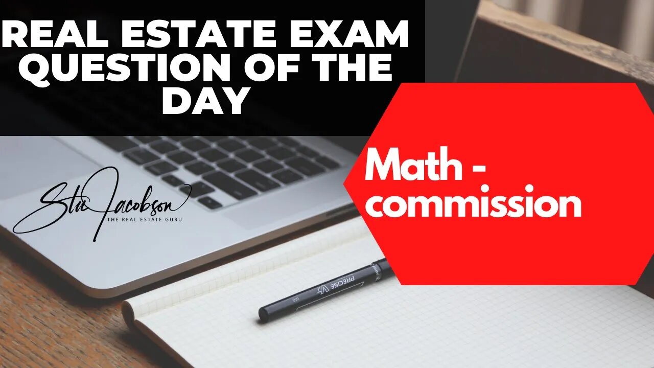 Daily real estate exam practice question -- commission math