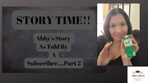 Story Time! Abby's Story Part 2