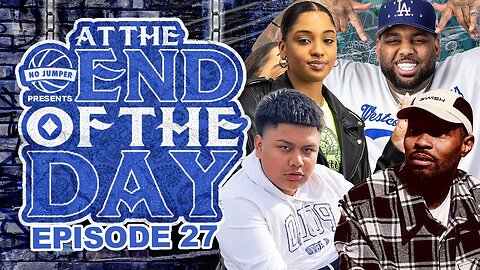 At The End of The Day Ep. 27 w/ BabyYunqin & KingTrell