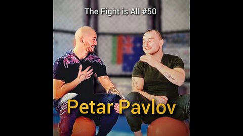 The Fight is All Podcast #50 – Petur Pavlov