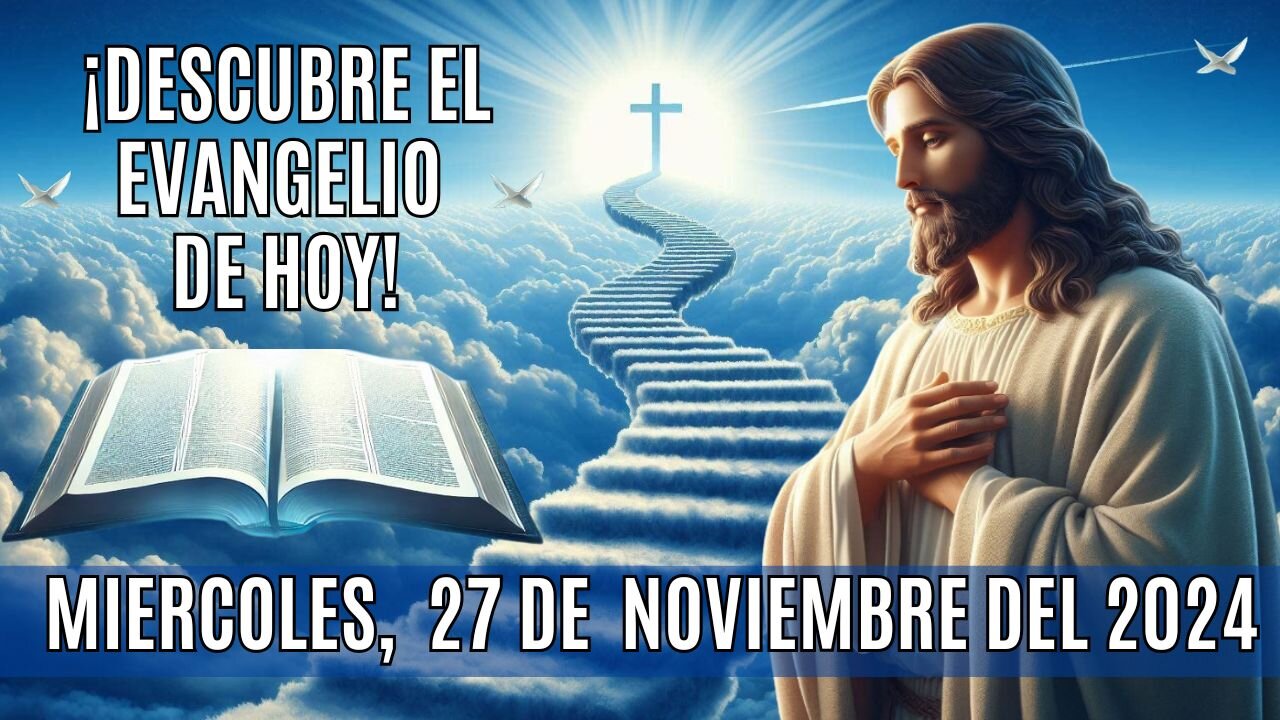 🙏✨¡Descubre el Evangelio de HOY! Miércoles, 27 de Noviembre del 2024 ✨🙏