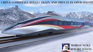 China Completes Bullet Train And Puts It In Operation!