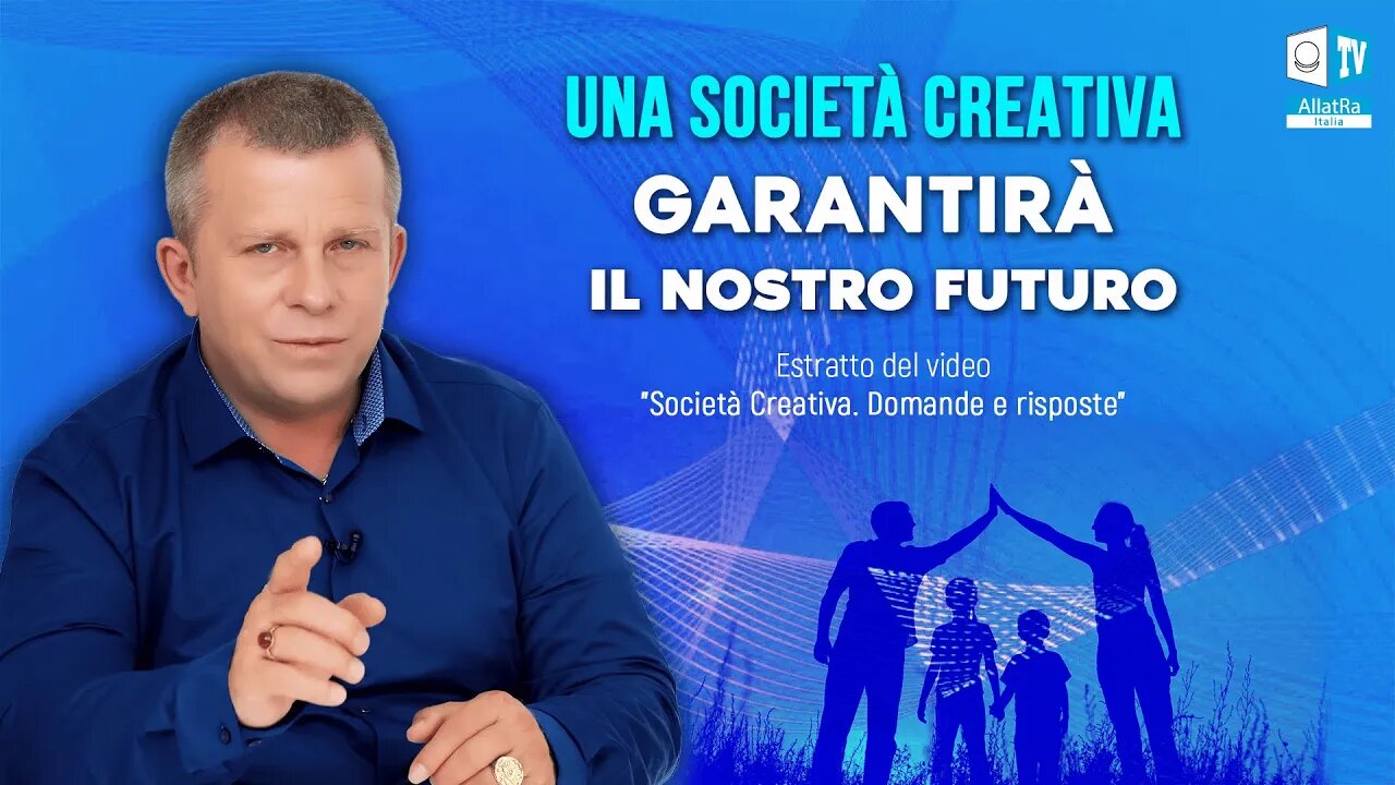 La Società Creativa è una vera opportunità per garantire il nostro futuro