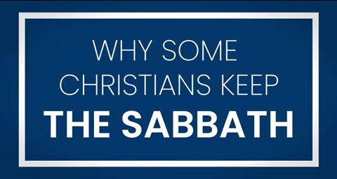 Why some Christians keep the Sabbath