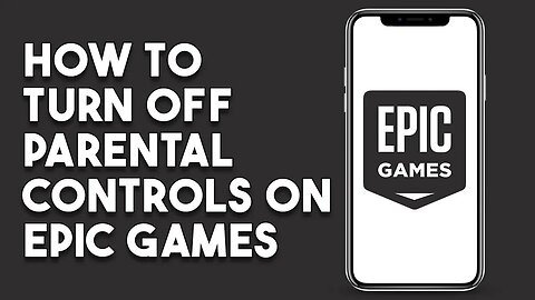 How To Turn Off Parental Controls On Epic Games (2023)