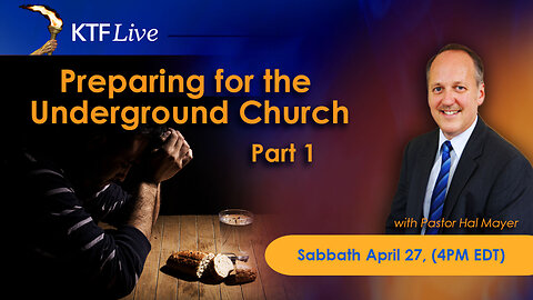 KTFLive: Preparing for the Underground Church, Part 1