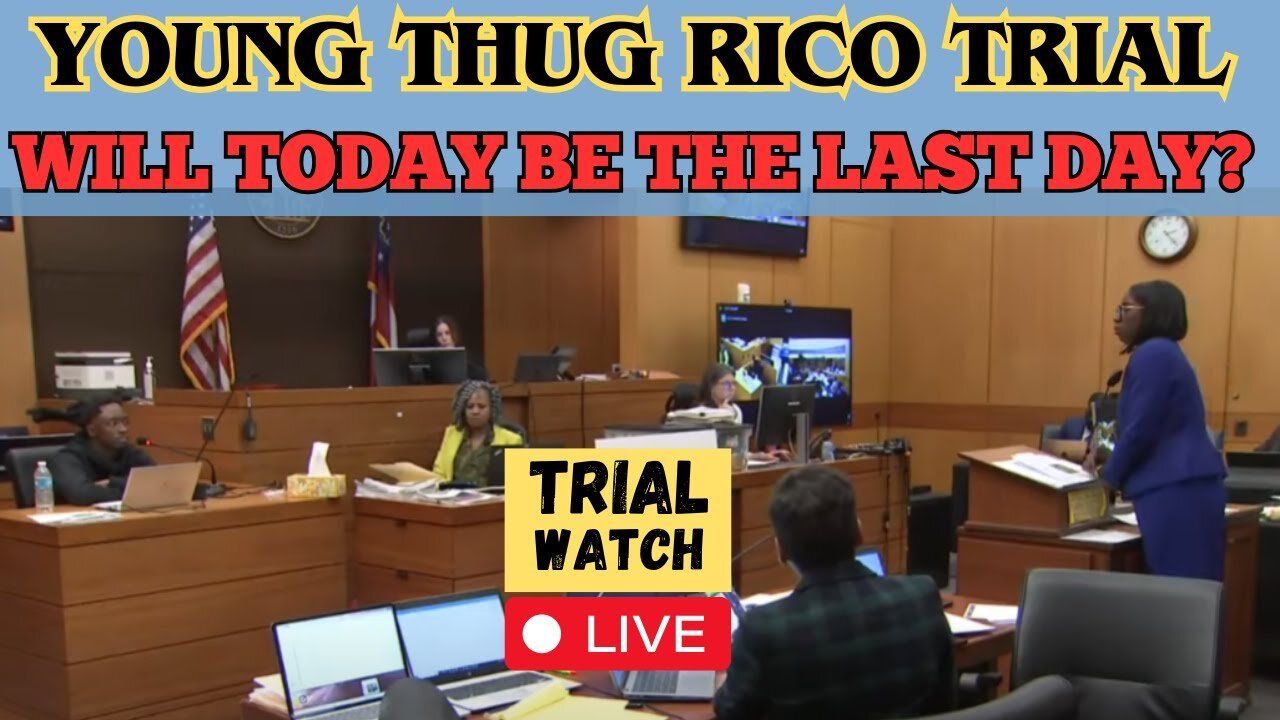 Young Thug RICO Trial - Will today be the last day?