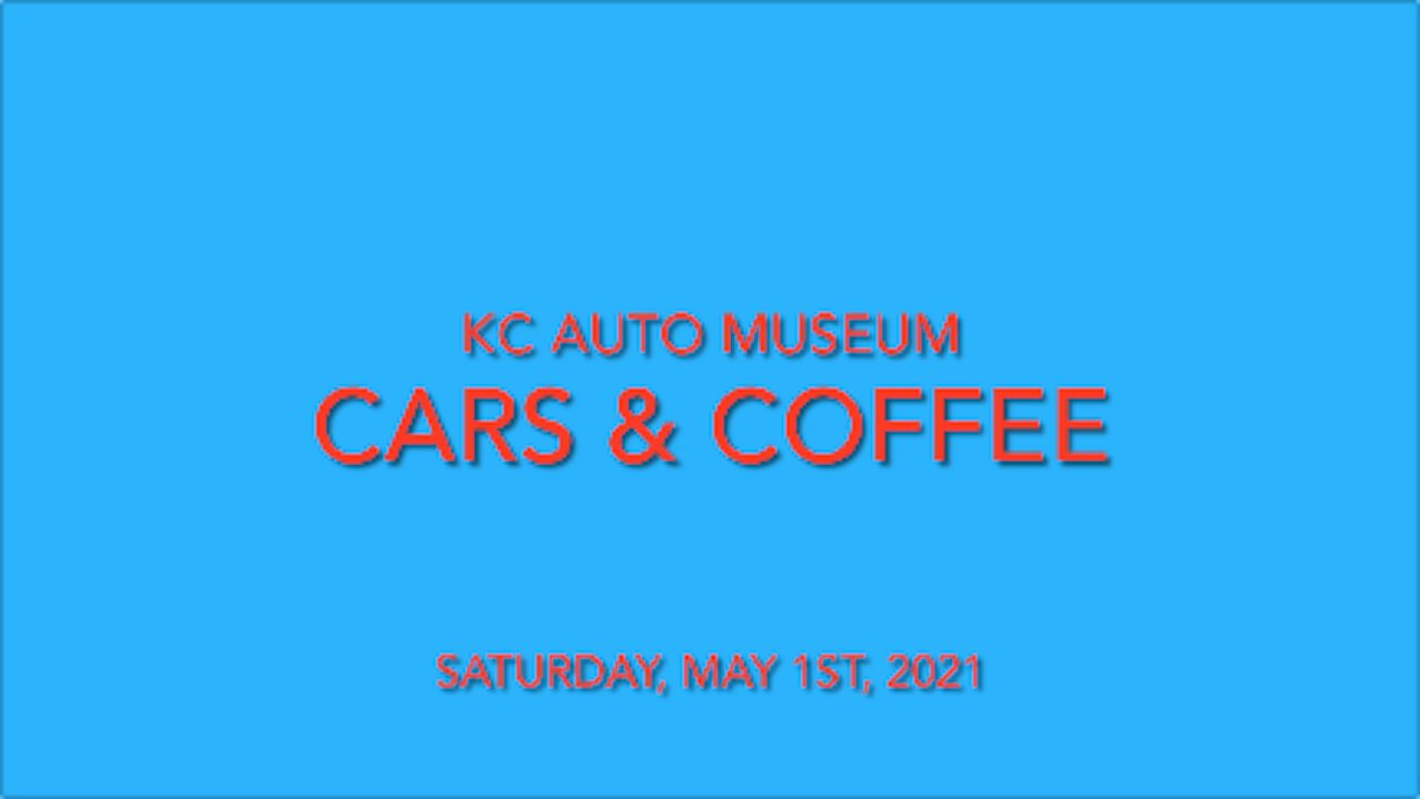 Cars & Coffee - KC Auto Museum - 05012021