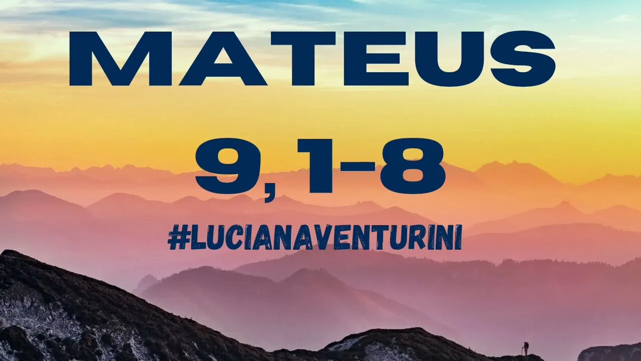 Mateus 9,1-8 O paralítico #lucianaventurini #desenvolvimentopessoal #evangelhodemateus