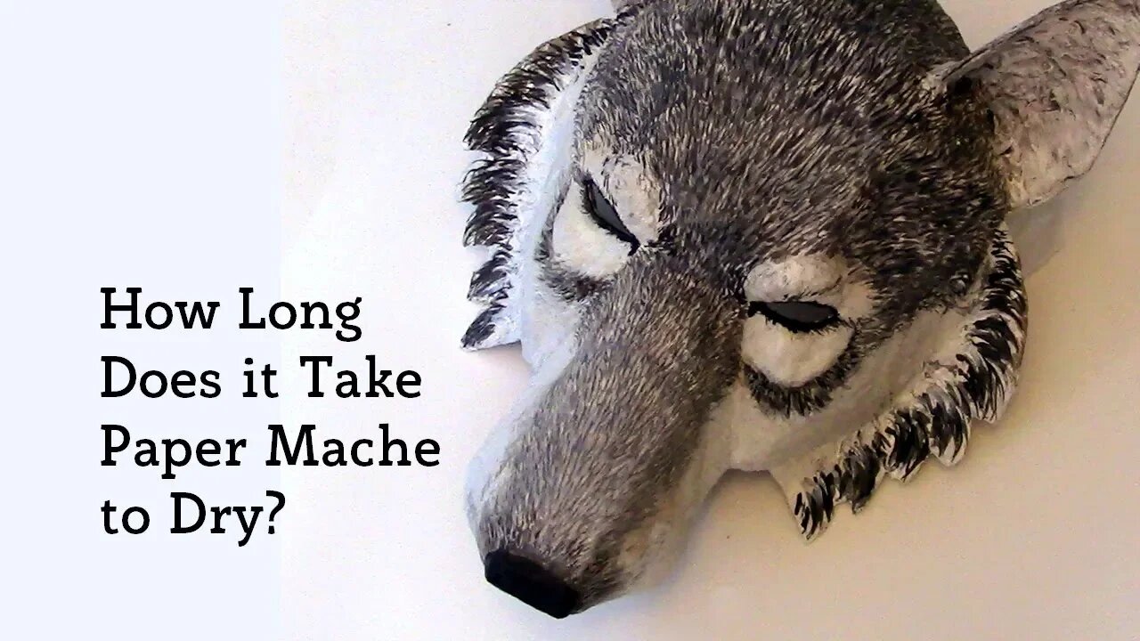 How Fast Does Paper Mache Dry?