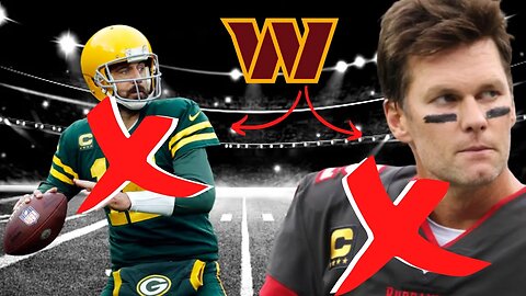 Neither Aaron Rodgers Nor Tom Brady Will Play For The Commanders