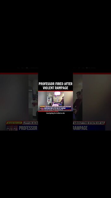Professor FIRED After Violent Rampage