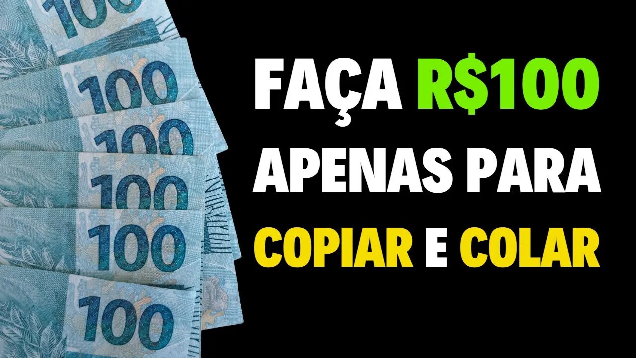 Faça R$100 Por Dia Apenas Para Copiar e Colar!