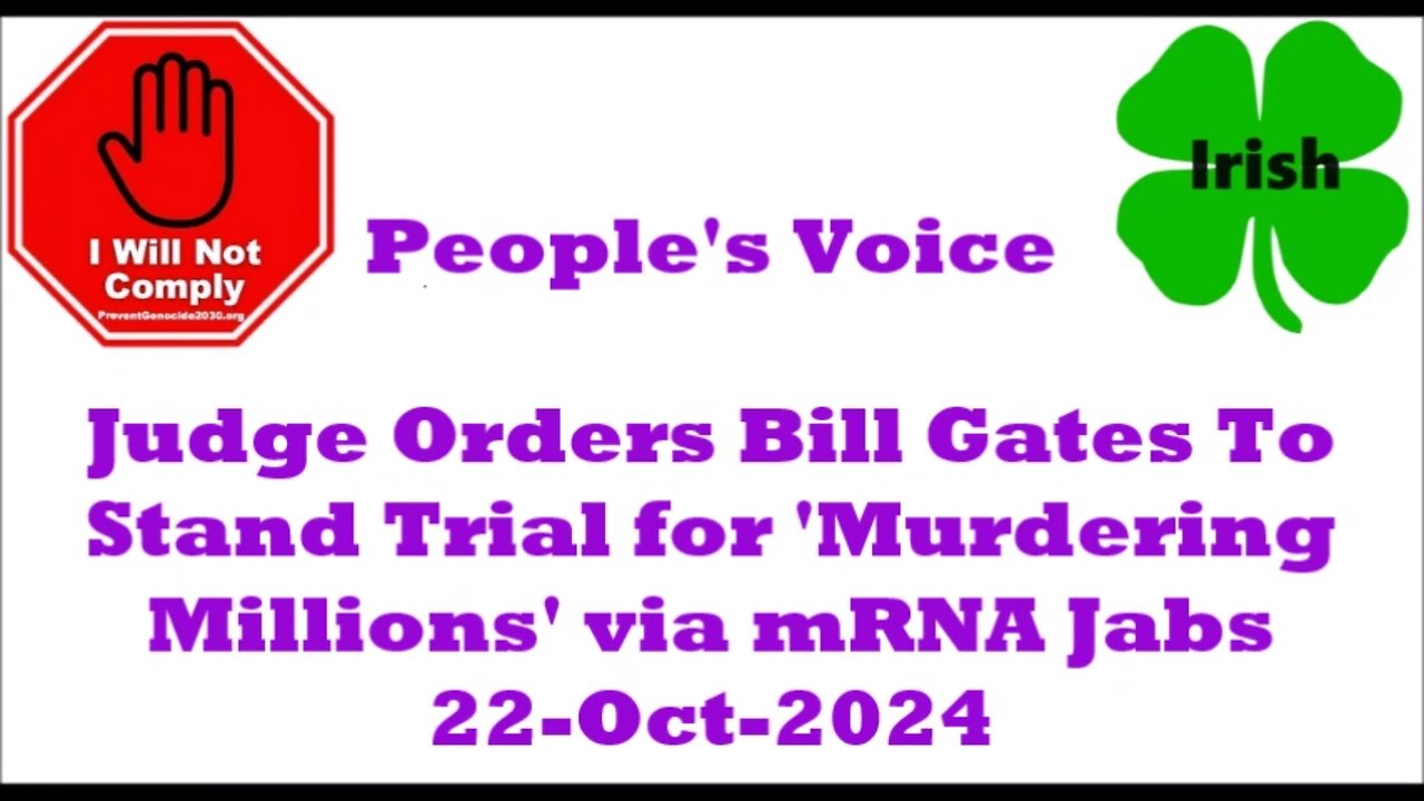 Judge Orders Bill Gates To Stand Trial for 'Murdering Millions' via mRNA Jabs 22-Oct-2024