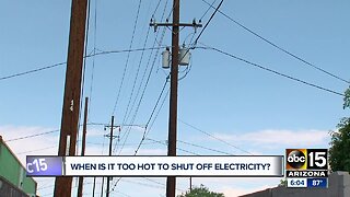 When is it too hot to shut off electricity?