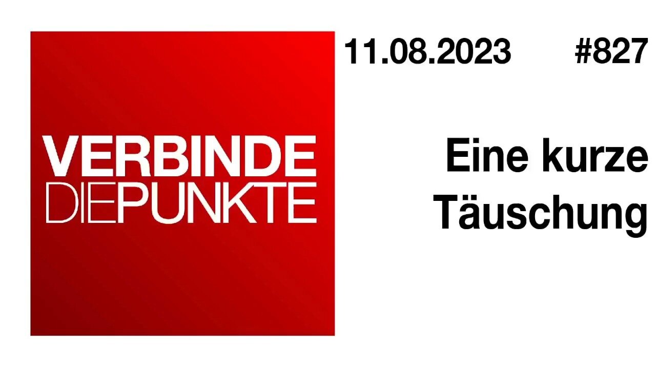 Verbinde die Punkte 827 - Eine kurze Täuschung vom 11.08.2023