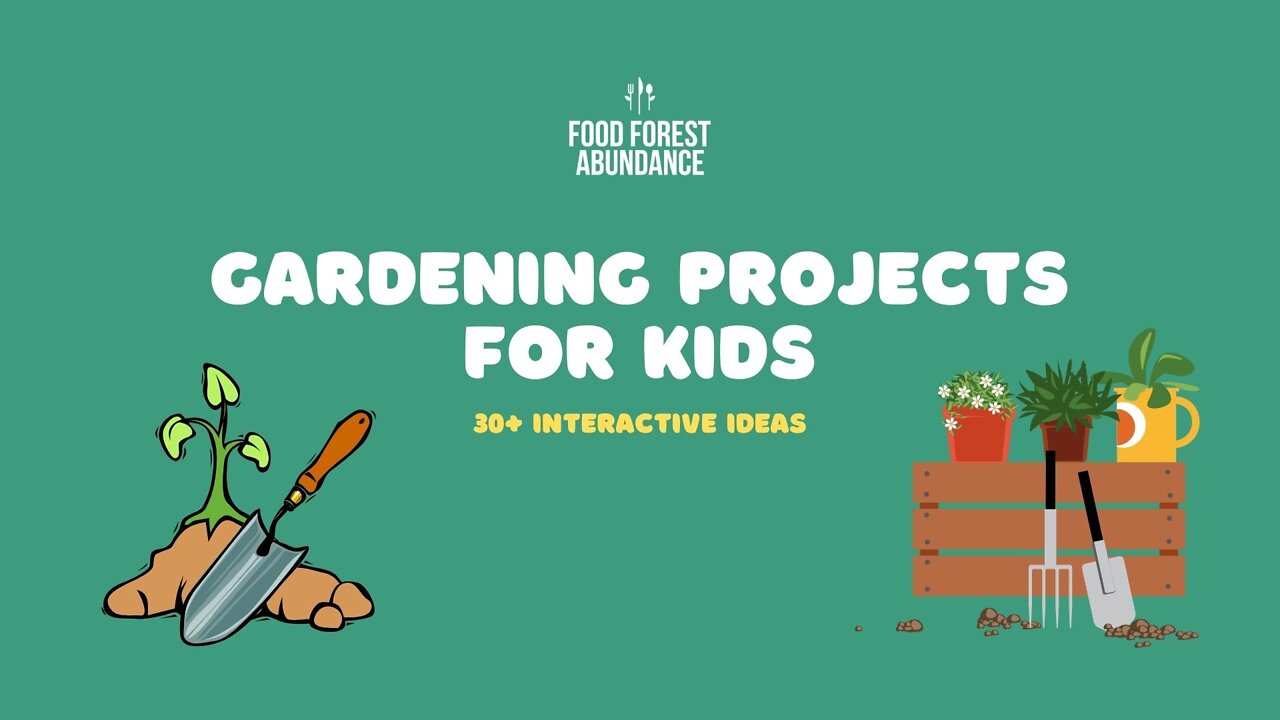 30+ Kid Friendly Gardening Projects