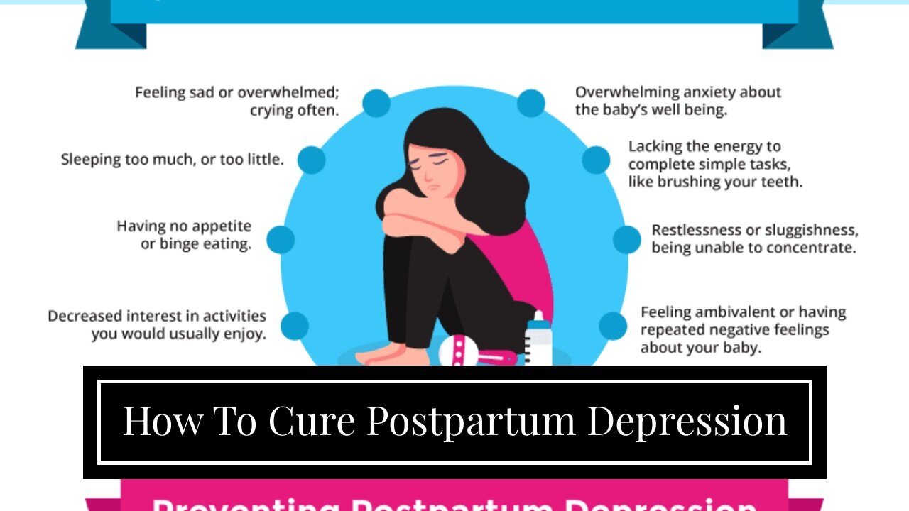 How To Cure Postpartum Depression